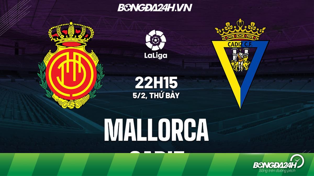 Phân tích soi kèo Cadiz vs Mallorca (Bật mí mẹo bắt kèo chuẩn xác 99%)
