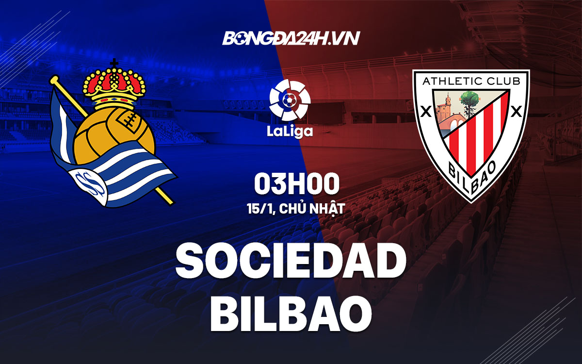 soi kèo bilbao vs sociedad tối nay: 3 lưu ý quan trọng giúp bạn kiếm bộn tiền từ trận đấu này!